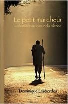 Le petit marcheur - La lumière au cœur du silence