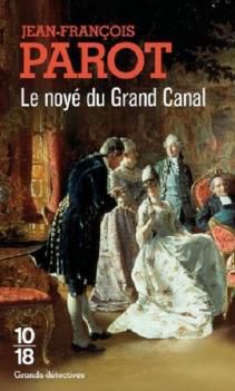 Les Enquêtes de Nicolas Le Floch, commissaire au Châtelet, tome 8, Le Noyé du Grand Canal ; Jean-François Parot