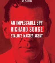Free audio books ipod download An Impeccable Spy: Richard Sorge, Stalin's Master Agent in English 9781408857786  by Owen Matthews