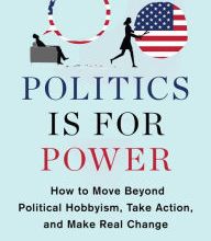 [Pdf/ePub] Politics Is for Power: How to Move Beyond Political Hobbyism, Take Action, and Make Real Change by Eitan Hersh download ebook
