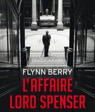Télécharger depuis google books en ligne L'affaire Lord Spenser par Flynn Berry