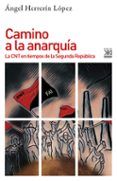 Descargar libros electrónicos de epub gratis desde google CAMINO A LA ANARQUÍA FB2 MOBI de ÁNGEL HERRERÍN