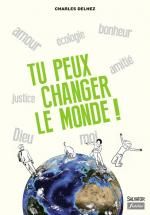 Tu peux changer le monde, Charles DELHEZ
