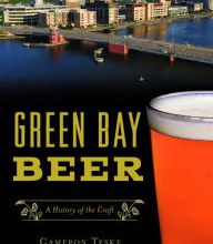 DOWNLOADS Green Bay Beer: A History of the Craft