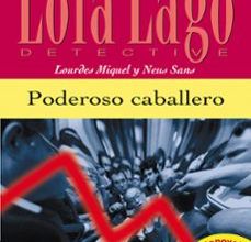 PODEROSO CABALLERO (LOLA LAGO DETECTIVE. NIVEL 1) (INCLUYE CD-ROM ) EBOOK | NEUS SANS | Descargar libro PDF EPUB