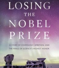 DOWNLOADS Losing the Nobel Prize: A Story of Cosmology, Ambition, and the Perils of Science's Highest Honor