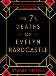 Read online: The 7½ Deaths of Evelyn Hardcastle