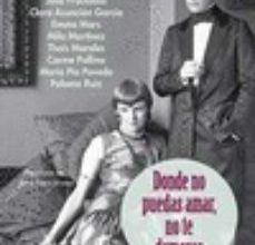 Descargar ebook epub DONDE NO PUEDAS AMAR, NO TE DEMORES RTF ePub (Spanish Edition) de  9788416491384