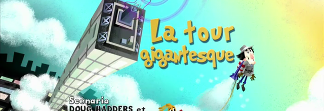 Inspecteur Gadget 2.0 - 1x03 - La tour gigantesque