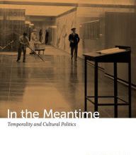 Download ebook free it In the Meantime: Temporality and Cultural Politics in English by Sarah Sharma 9780822354772