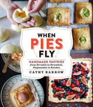 {epub download} When Pies Fly: Handmade Pastries from Strudels to Stromboli, Empanadas to Knishes
