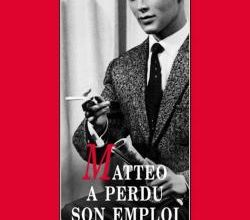 Matteo a perdu son emploi de Gonçalo M. Taveres