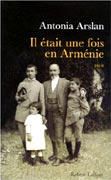 Antonia Arslan, Il était une fois en Arménie, Robert Laffont