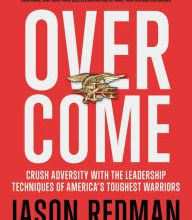 Read online: Overcome: Crush Adversity with the Leadership Techniques of America's Toughest Warriors