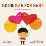 [Pdf/ePub] Sonrisas for Baby: A Little Book of Smiles by Jen Arena, Blanca Gomez download ebook