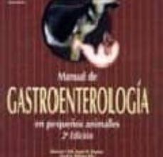 Descarga de foro de libros de texto (I.B.D.) MANUAL DE GASTROENTEROLOGIA EN PEQUEÑOS ANIMALES (2ED) de EDWARD HALL PDF FB2 MOBI