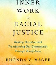 [download pdf] The Inner Work of Racial Justice: Healing Ourselves and Transforming Our Communities Through Mindfulness