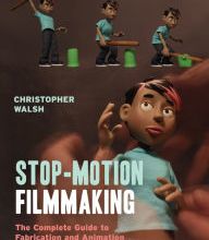 [Pdf/ePub] Stop Motion Filmmaking: The Complete Guide to Fabrication and Animation by Christopher Walsh download ebook