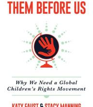 DOWNLOADS Them Before Us: Why We Need a Global Children's Rights Movement