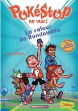 Pokestop en vue ! Tome 1- Le voleur de roudoudou
