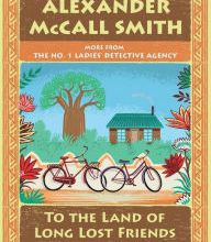 [Pdf/ePub] To the Land of Long Lost Friends: No. 1 Ladies' Detective Agency (20) by Alexander McCall Smith download ebook