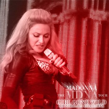 The MDNA Tour - Girl Gone Wild - Soundboard Recording
