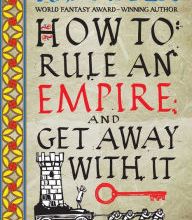 [PDF] How to Rule an Empire and Get Away with It by K. J. Parker