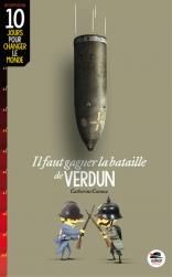Il nous faut gagner la bataille de Verdun de Catherine Cuenca
