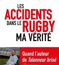 Online Read Ebook Les accidents dans le rugby  - Ma vérité