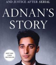 [PDF] Adnan's Story: The Search for Truth and Justice After Serial by Rabia Chaudry