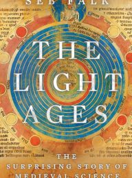 [Kindle] The Light Ages: The Surprising Story of Medieval Science download