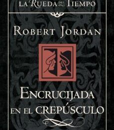 ENCRUCIJADA EN EL CREPUSCULO (SAGA LA RUEDA DEL TIEMPO 16) leer el libro pdf