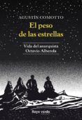 Libros descargables gratis para encender fuego EL PESO DE LAS ESTRELLAS  9788417925079 (Literatura española) de AGUSTIN COMOTTO