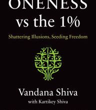 [PDF] Oneness vs. the 1%: Shattering Illusions, Seeding Freedom by Vandana Shiva, Kartikey Shiva