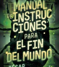 MANUAL DE INSTRUCCIONES PARA EL FIN DEL MUNDO (CRÓNICAS DEL PARA- SITO 2 ) leer pdf
