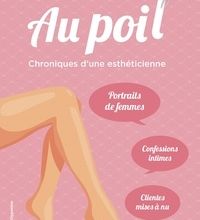 Nouveau livre à télécharger Au poil !  - Chroniques d'une esthéticienne 9782360758777 ePub iBook FB2 par Charlotte Fendt, Lilian Josephé in French