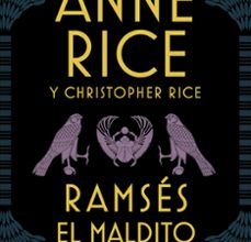 RAMSÉS EL MALDITO. LA PASIÓN DE CLEOPATRA leer epub ANNE RICE, CHRISTOPHER RICE