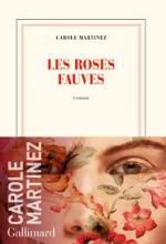 Carole Martinez, Les roses fauves, Gallimard