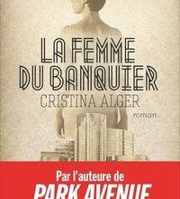 Téléchargements livres gratuits google books La femme du banquier par Cristina Alger (French Edition) DJVU 9782226435309