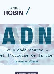 Download PDF ADN, le "code source" et l'origine de la vie  - Les secrets de la tradition