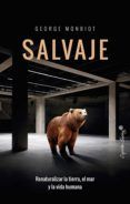 Descargar SALVAJE GEORGE MOMBIOT Gratis - EPUB, PDF y MOBI