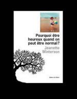 Jeanette Winterson, Pourquoi être heureux quand on peut être normal ?, L'olivier