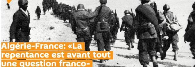 Algérie-France : " La repentance est avant tout une question franco-française"