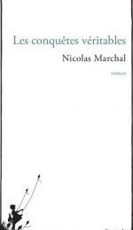 Les conquêtes véritables, Nicolas MARCHAL