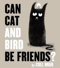 [Pdf/ePub] Can Cat and Bird Be Friends? by Coll Muir download ebook