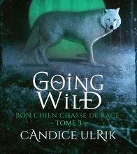 Livre en téléchargement pdf Going Wild Tome 3 MOBI DJVU CHM