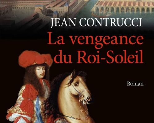 La Vengeance du Roi-Soleil ; Jean Contrucci 