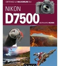 Téléchargez des livres goodreads Obtenez le maximum du Nikon D7500 CHM MOBI (French Edition) 9782100773268 par Bernard Rome