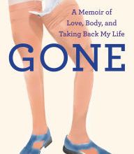 [PDF] Gone: A Memoir of Love, Body, and Taking Back My Life by Linda K. Olson