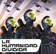 LA HUMANIDAD DIVIDIDA (SAGA LA VIEJA GUARDIA 5) leer el libro